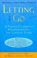 Letting Go: A Parent's Guide to Understanding the College Years cover