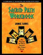 The Sacred Path Workbook New Teachings and Tools to Illuminate Your Personal Journey cover