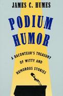 Podium Humor A Raconteur's Treasury of Witty and Humorous Stories cover