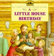 A Little House Birthday Adapted from the Little House Books by Laura Ingalls Wilder cover