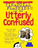 Financial Planning for the Utterly Confused cover