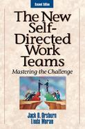 The New Self-Directed Work Teams Mastering the Challenge cover
