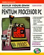 Build Your Own Pentium Processor PC and Save a Bundle cover
