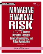 Managing Financial Risk A Guide to Derivative Products, Financial Engineering and Value Maximization cover