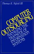 Computer Outsourcing Managing the Transfer of Information Systems cover