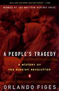 A People's Tragedy The Russian Revolution  1891-1924 cover