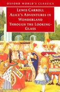 Alice's Adventures in Wonderland and Through the Looking-Glass: And What Alice Found There cover