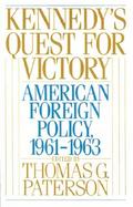 Kennedy's Quest for Victory American Foreign Policy, 1961-1963 cover