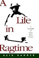 A Life in Ragtime: A Biography of James Reese Europe cover