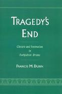 Tragedy's End Closure and Innovation in Euripidean Drama cover