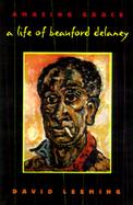 Amazing Grace: A Life of Beauford Delaney cover