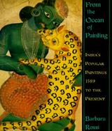 From the Ocean of Painting: India's Popular Paintings, 1589 to the Present cover