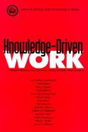 Knowledge-Driven Work Unexpected Lessons from Japanese and United States Work Practices cover