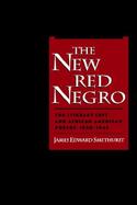 The New Red Negro The Literary Left and African American Poetry, 1930-1946 cover