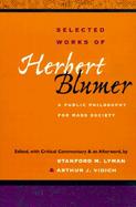 Selected Works of Herbert Blumer A Public Philosophy for Mass Society cover