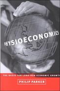Physioeconomics The Basis for Long-Run Economic Growth cover