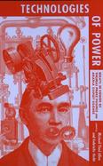 Technologies of Power Essays in Honor of Thomas Parke Hughes and Agatha Chipley Hughes cover