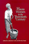 Hausa Women in the Twentieth Century cover