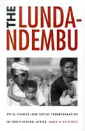 The Lunda-Ndembu Style, Change, and Social Transformation in South Central Africa cover