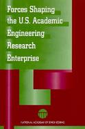 Forces Shaping the U.S. Academic Engineering Research Enterprise cover