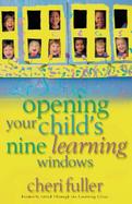 Opening Your Child's Nine Learning Windows cover