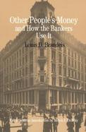 Other People's Money and How the Bankers Use It cover