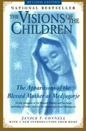 The Visions of the Children The Apparitions of the Blessed Mother at Medjugorje cover