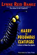 Harry the Poisonous Centipede A Story to Make You Squirm cover