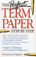 The Perfect Term Paper Step by Step cover