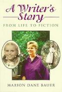 A Writer's Story From Life to Fiction cover