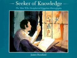 Seeker of Knowledge The Man Who Discovered Egyptian Hieroglyphs cover