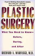 Plastic Surgery: What You Need to Know Before, During, and After cover