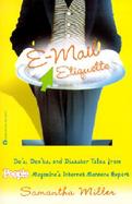 E-mail Etiquette: Do's, Don'ts, and Disaster Tales from People Magazine's Internet Manners Expert cover