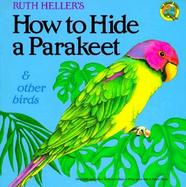 Ruth Heller's How to Hide a Parakeet & Other Birds cover