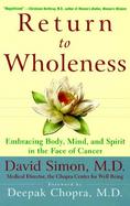Return to Wholeness Embracing Body, Mind, and Spirit in the Face of Cancer cover
