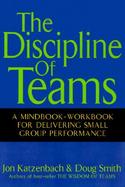 The Discipline of Teams A Mindbook-Workbook for Delivering Small Group Performance cover