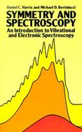 Symmetry and Spectroscopy An Introduction to Vibrational and Electronic Spectroscopy cover