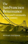 The San Francisco Renaissance: Poetics and Community at Mid-Century cover