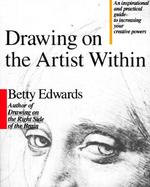 Drawing on the Artist Within An Inspirational and Practical Guide to Increasing Your Creative Powers cover