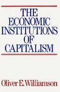 The Economic Institutions of Capitalism Firms, Markets, Relational Contracting cover