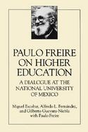 Paulo Freire on Higher Education A Dialogue at the National University of Mexico cover