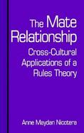 The Mate Relationship Cross-Cultural Applications of a Rules Theory cover