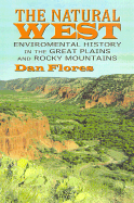 The Natural West Environmental History in the Great Plains and Rocky Mountains cover