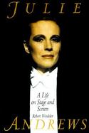 Julie Andrews: A Life on Stage and Screen cover