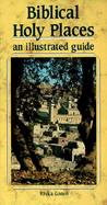 Biblical Holy Places An Illustrated Guide cover