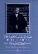 The Conscience of the Court Selected Opinions of Justice William J. Brennan, Jr. on Freedom and Equality cover