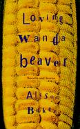 Loving Wanda Beaver Novella and Stories cover
