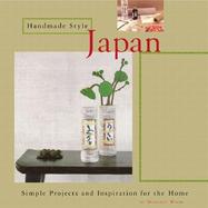 Handmade Style: Japan: Projects and Inspiration for the Home cover