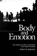 Body and Emotion The Aesthetics of Illness and Healing in the Nepal Himalayas cover