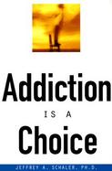 Addiction Is a Choice cover